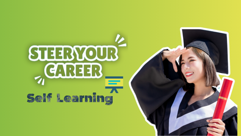 Steer Your Career: Self Learning
